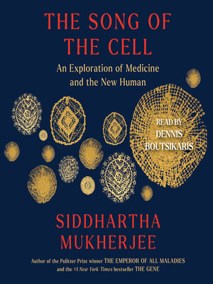 cover image of The Song of the Cell: an Exploration of Medicine and the New Human
